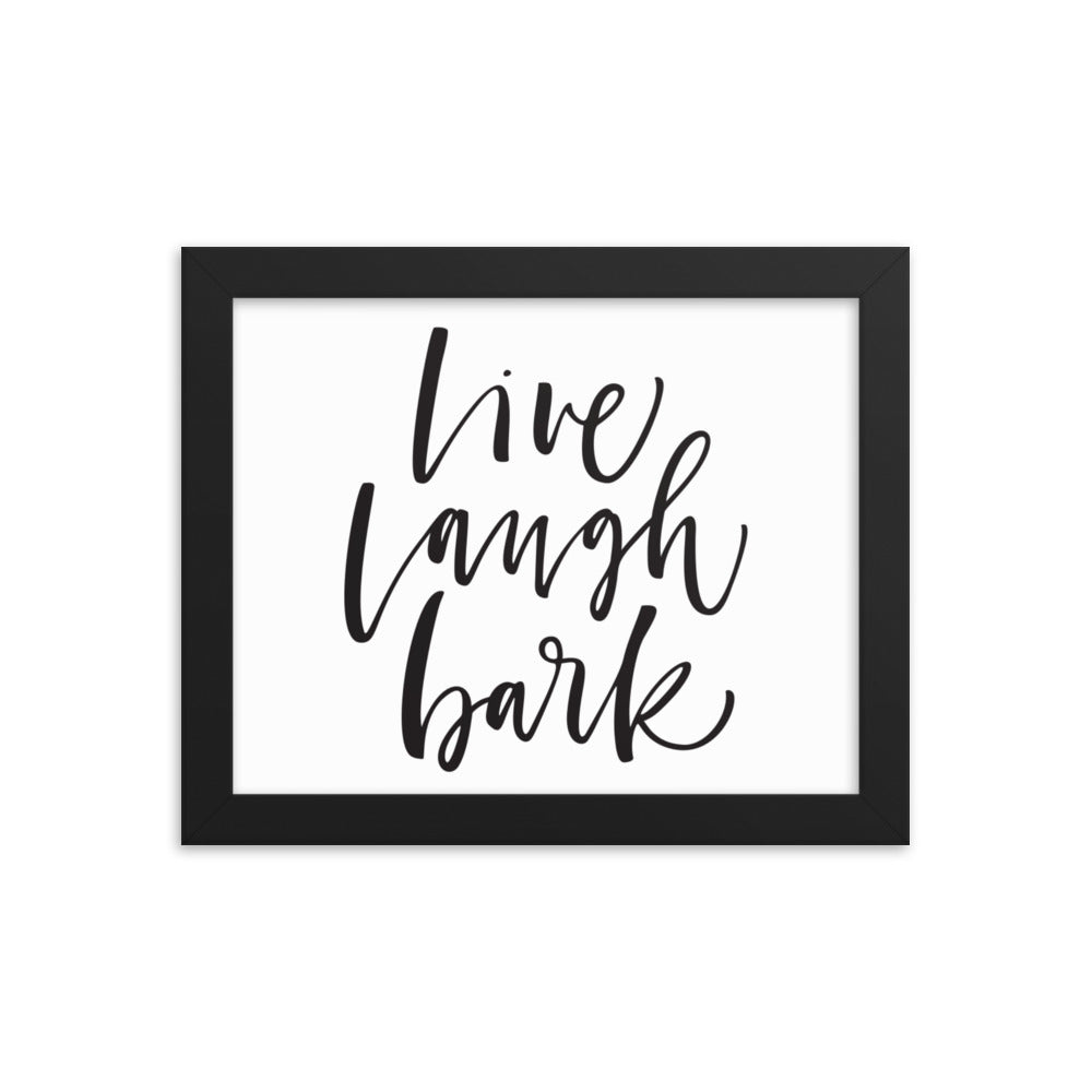 Live Laugh Bark Framed Print