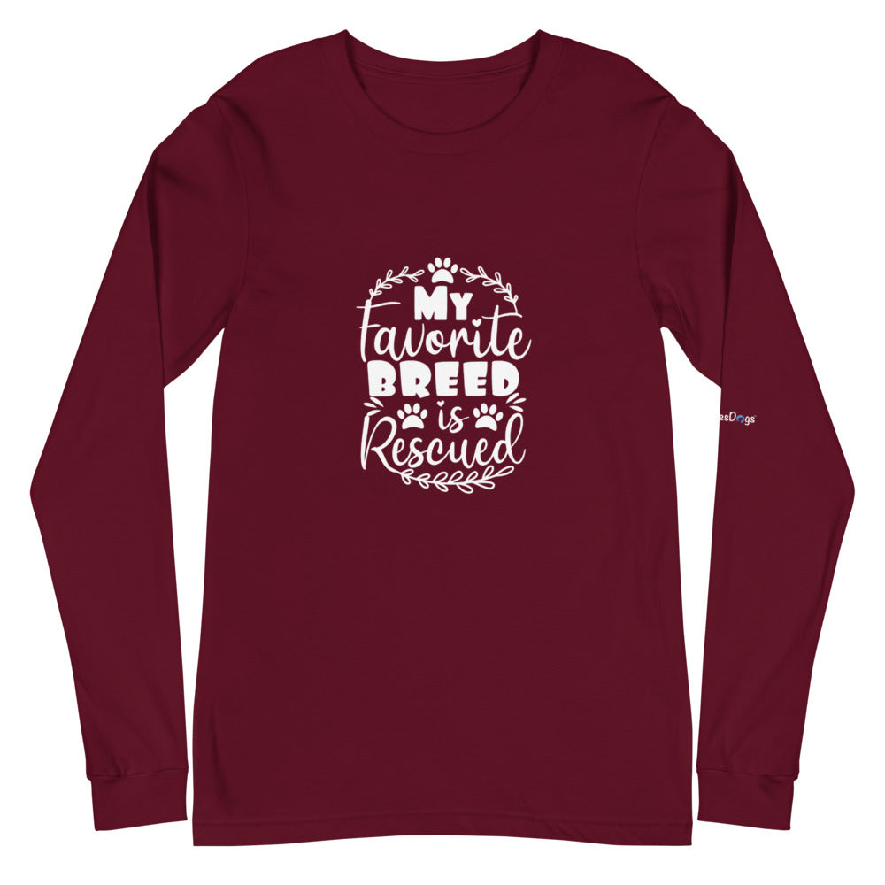 My Favorite Breed is Rescued Long Sleeve Tee