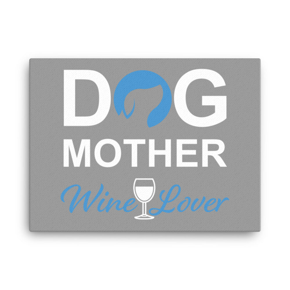 Dog Mother Wine Lover Canvas (Grey)