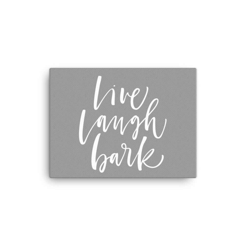 Live Laugh Bark Canvas - Grey