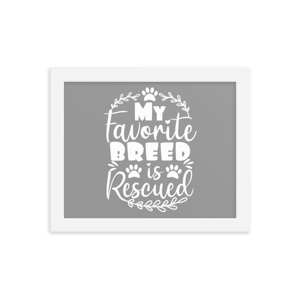 My Favorite Breed is Rescued Framed Print - Grey