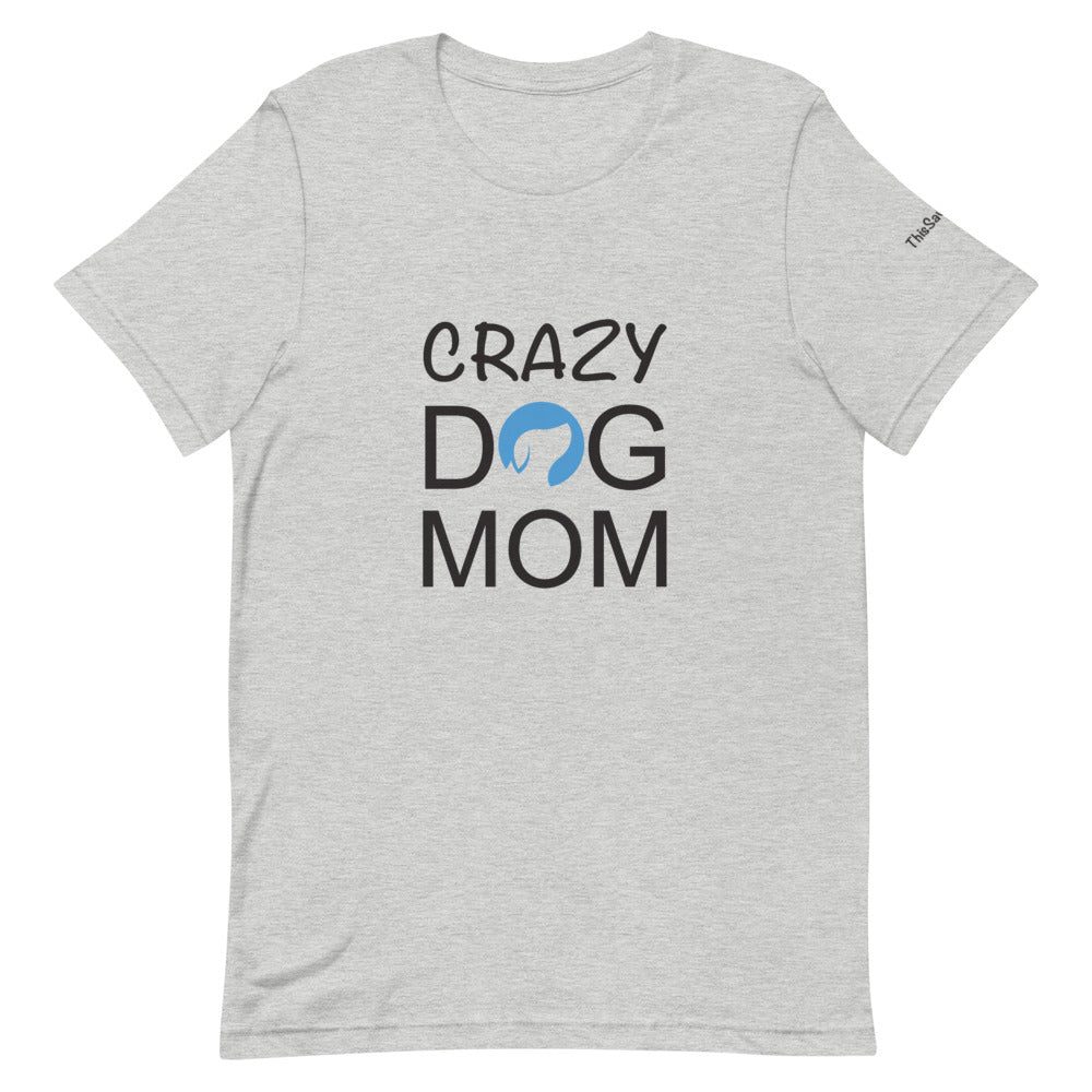 Crazy Dog Mom Tee