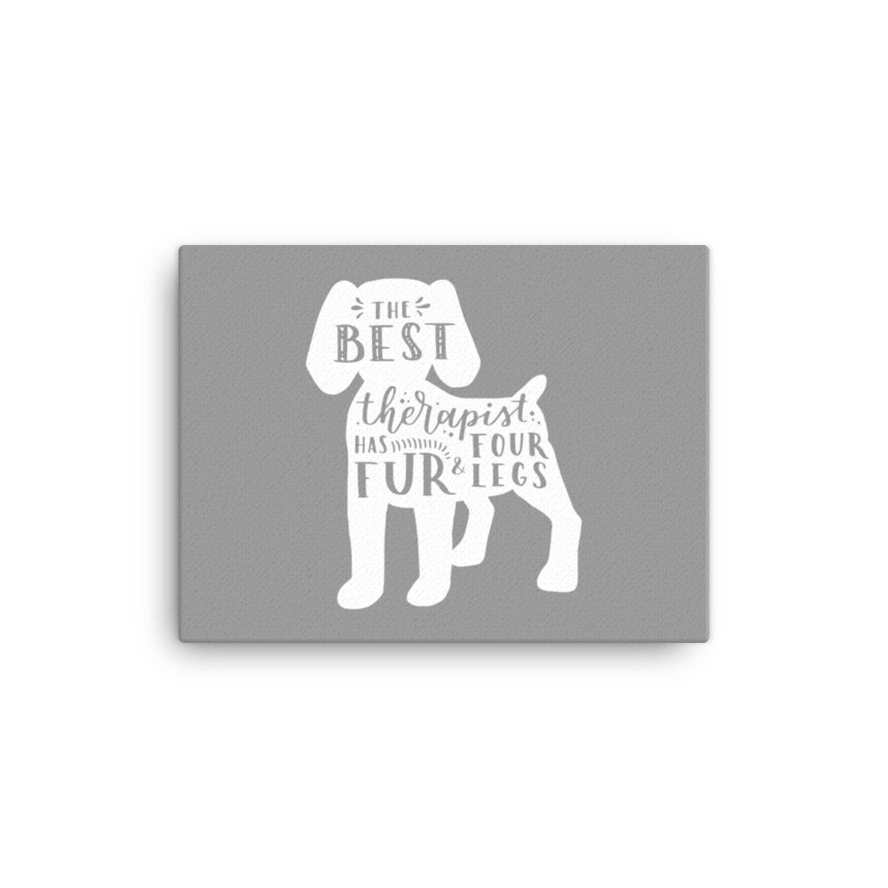 The Best Therapist Has Fur and Four Legs Silhouette Canvas - Grey