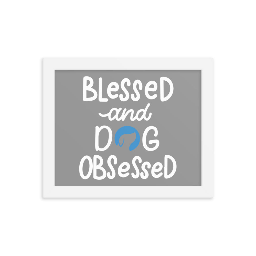 Blessed and Dog Obsessed Framed Print (Grey)