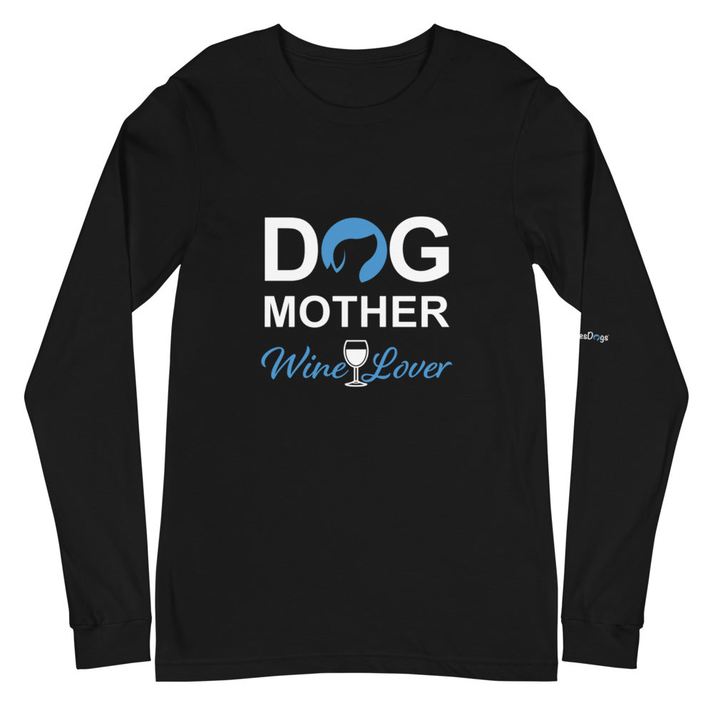 Dog Mother Wine Lover Long Sleeve Tee