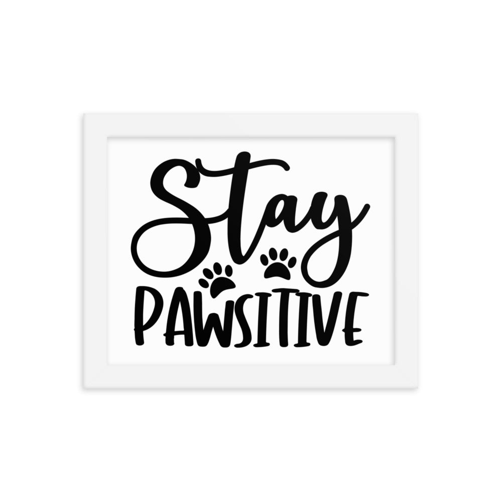 Stay Pawsitive Framed Print