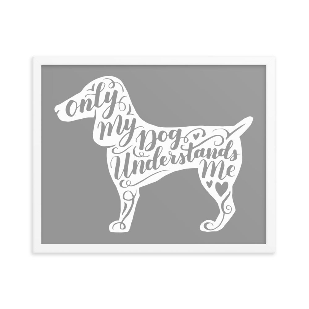 Only My Dog Understands Me Silhouette Framed Print - Grey