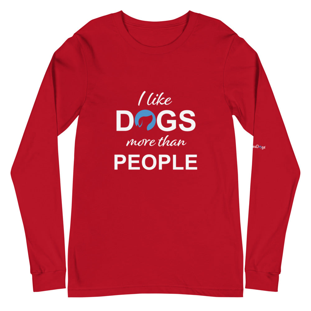 I Like Dogs More Than People Long Sleeve Tee