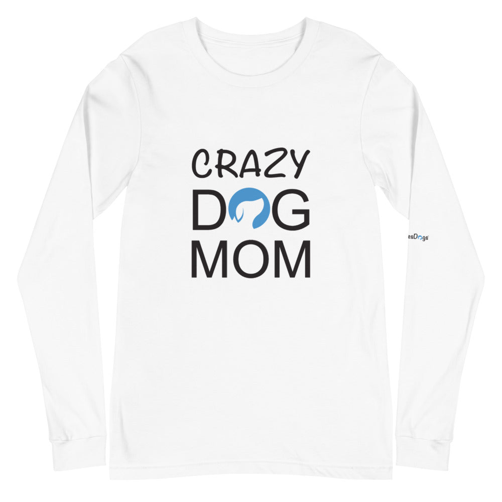 Crazy Dog Mom Long Sleeve Tee