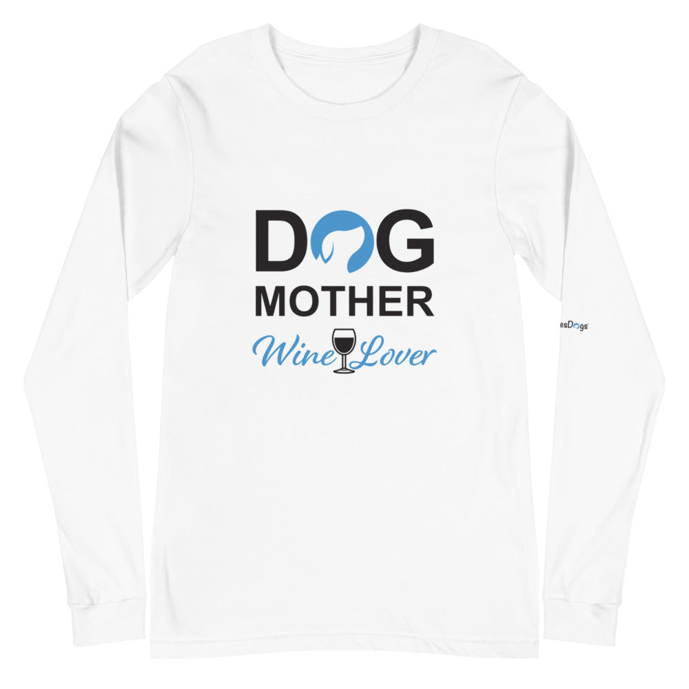 Dog Mother Wine Lover Long Sleeve Tee