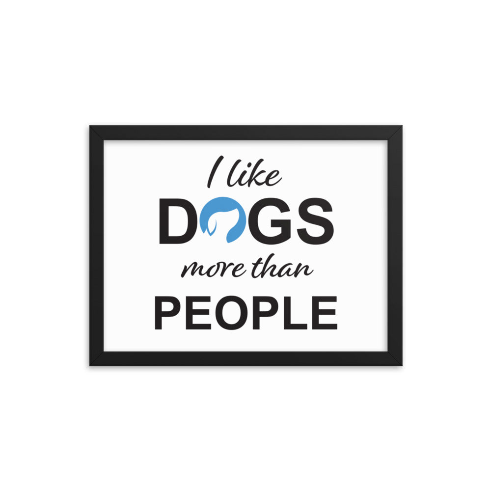 I Like Dogs More Than People Framed Print