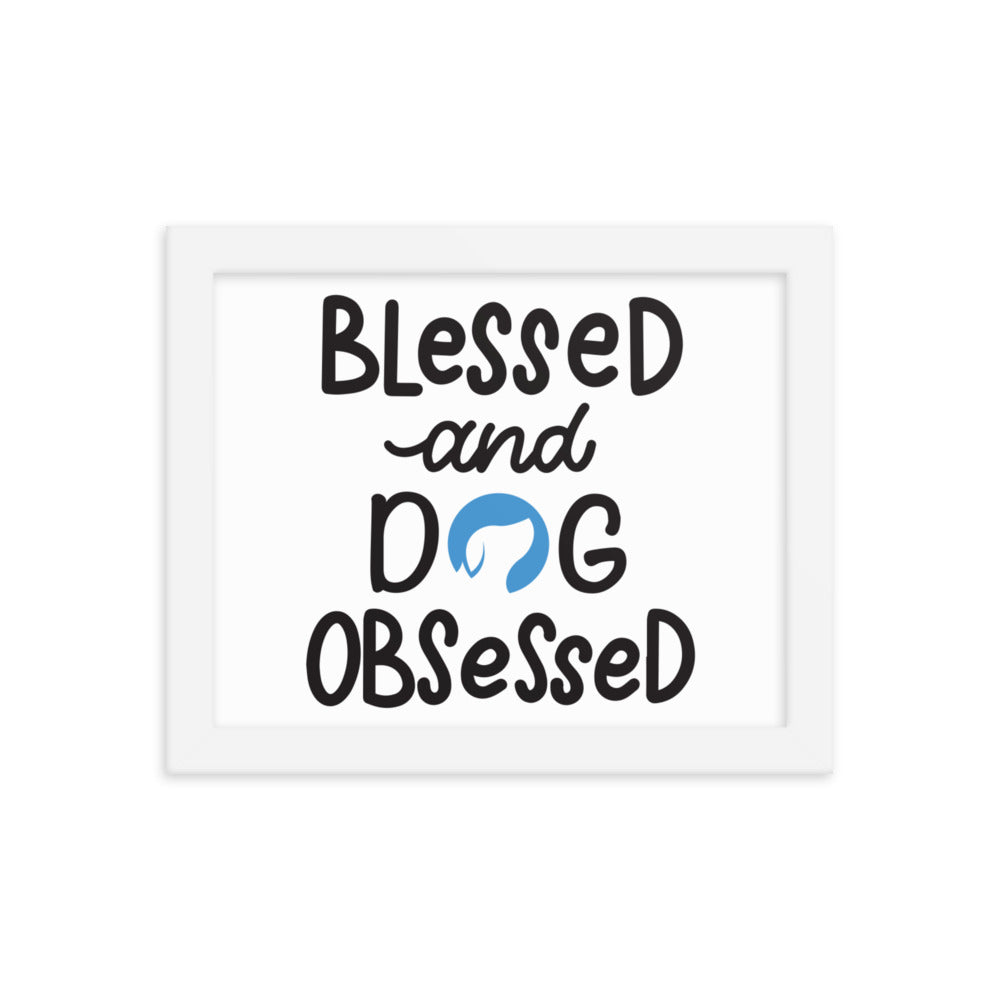 Blessed and Dog Obsessed Framed Print