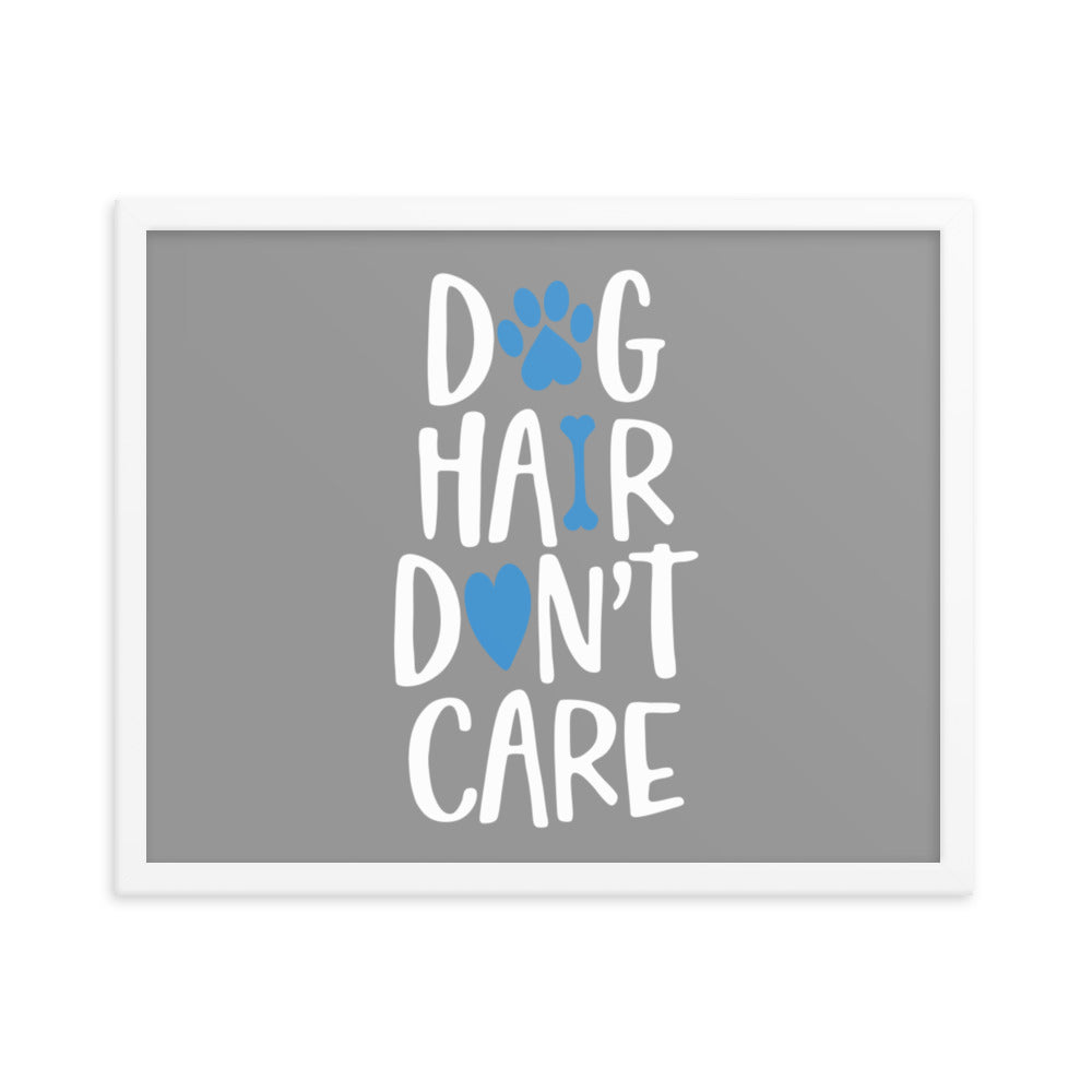 Dog Hair Don&#39;t Care Framed Print - Grey