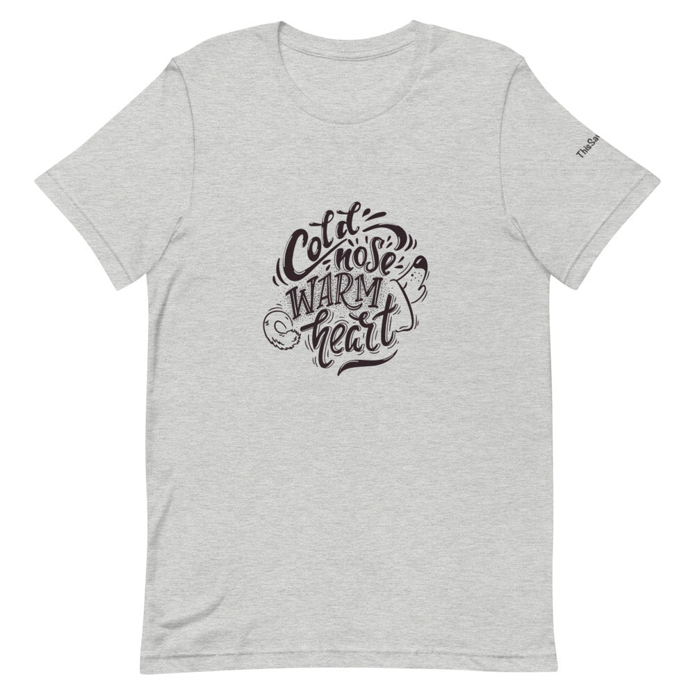 Cold Nose Warm Heart Tee