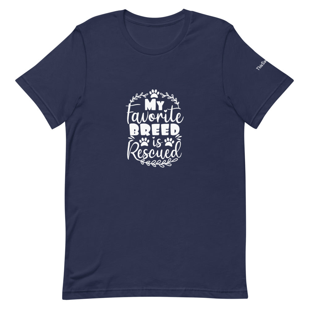 My Favorite Breed is Rescued Tee