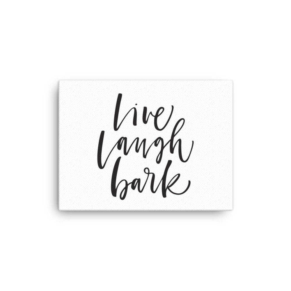 Live Laugh Bark Canvas