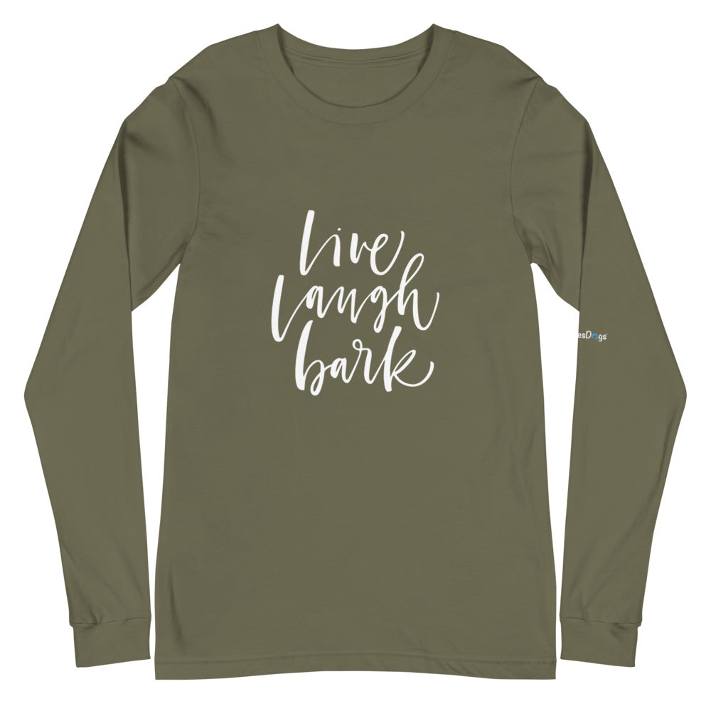 Live Laugh Bark Long Sleeve Tee