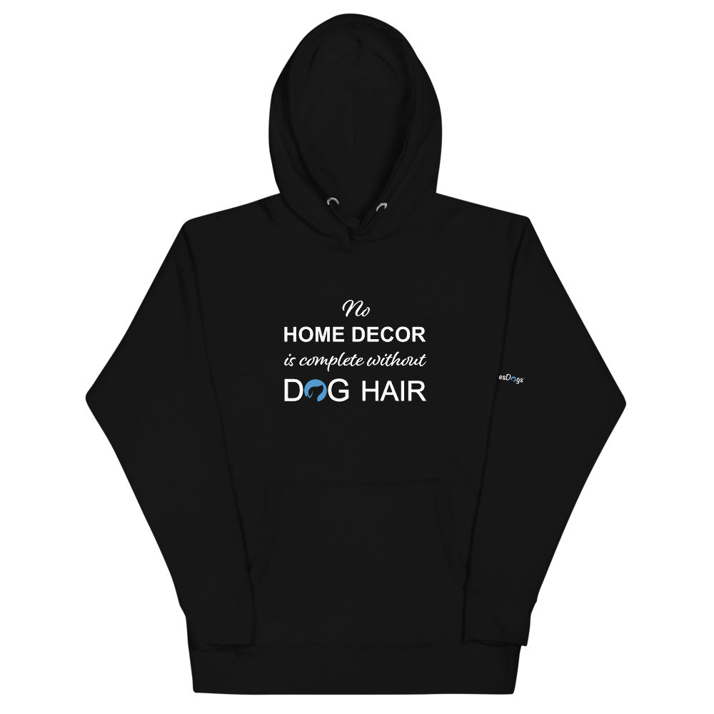 No Home Decor is Complete Without Dog Hair Logo Hoodie