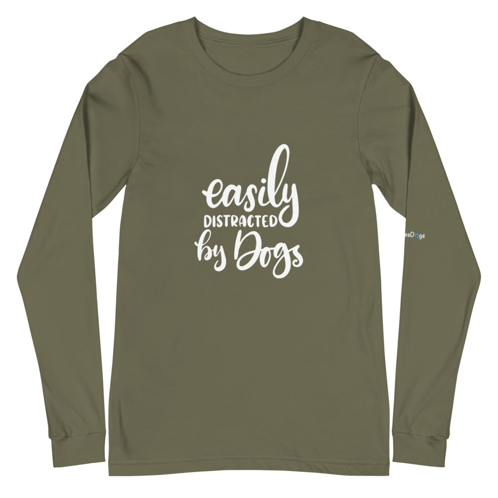 Easily Distracted by Dogs Long Sleeve Tee