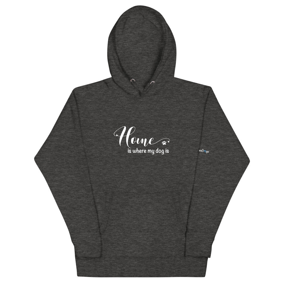 Home is Where My Dog Is Hoodie