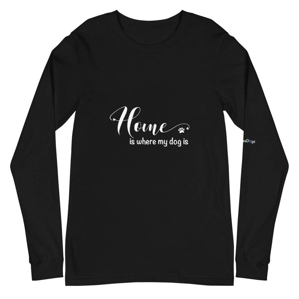 Home is Where My Dog Is Long Sleeve Tee