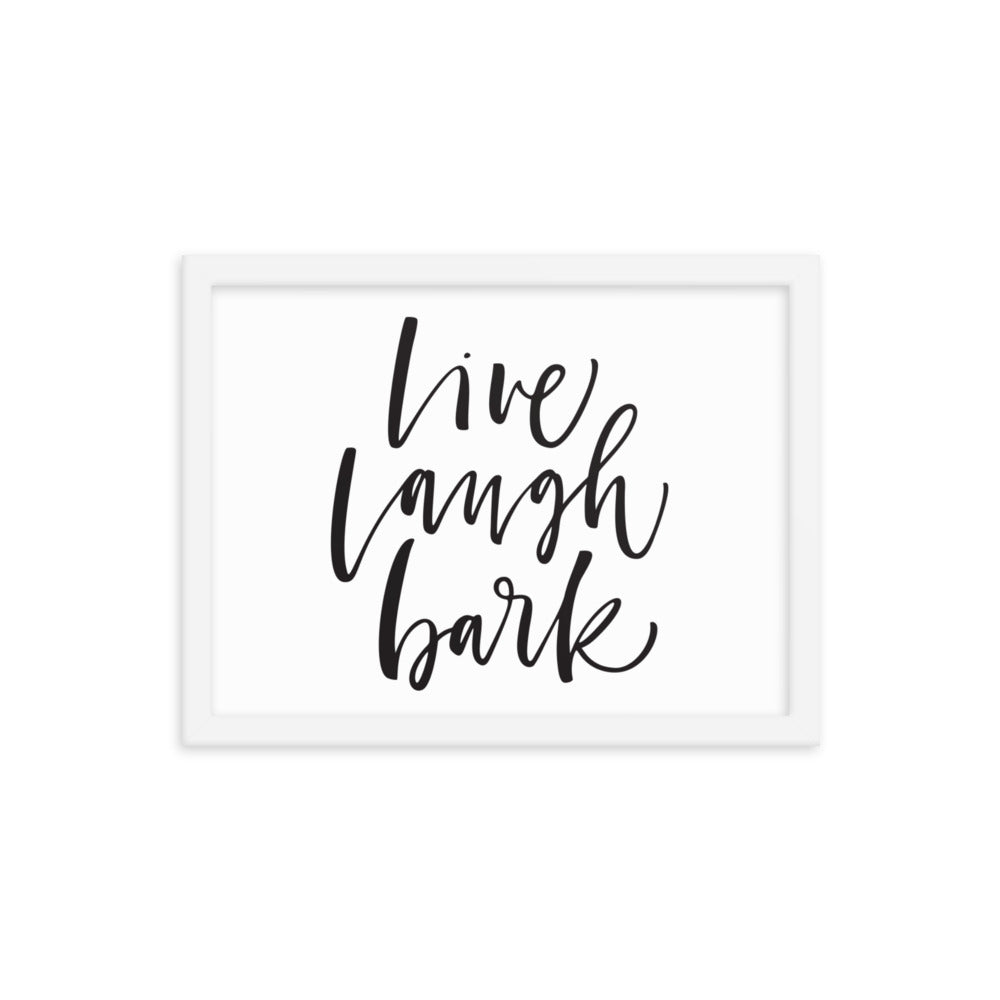 Live Laugh Bark Framed Print