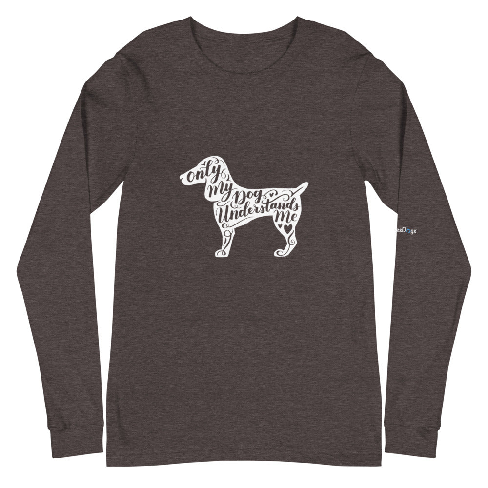 Only My Dog Understands Me Silhouette Long Sleeve Tee