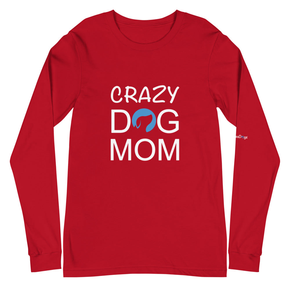 Crazy Dog Mom Long Sleeve Tee