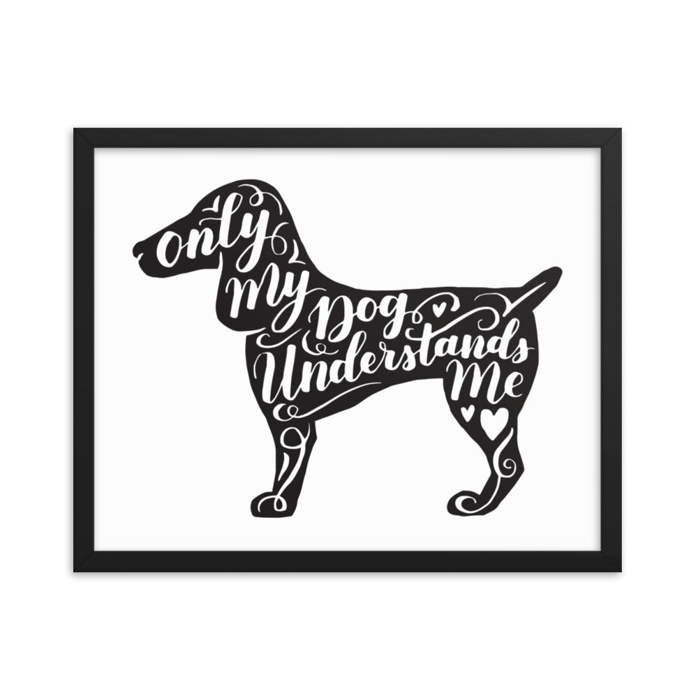 Only My Dog Understands Me Silhouette Framed Print