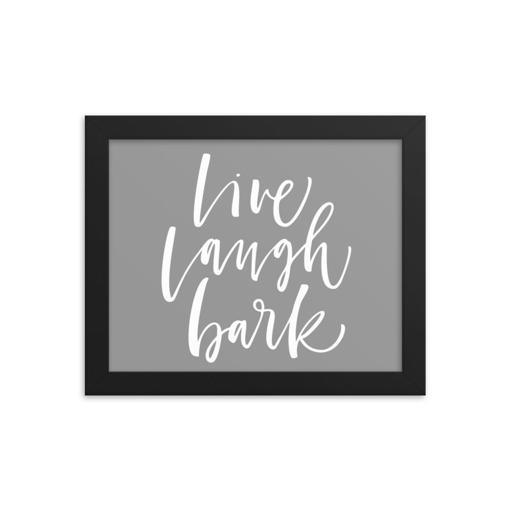 Live Laugh Bark Framed Print - Grey