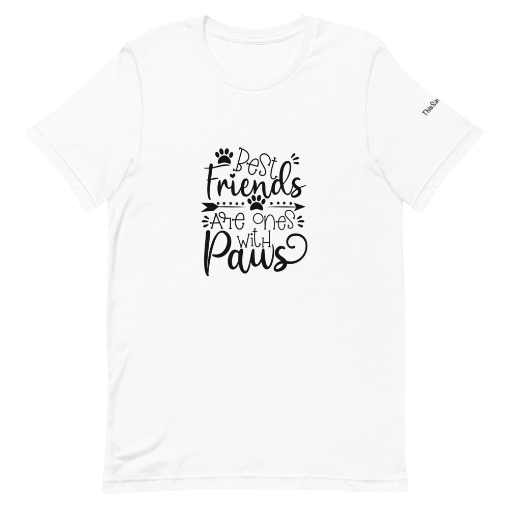 Best Friends are Ones with Paws Tee