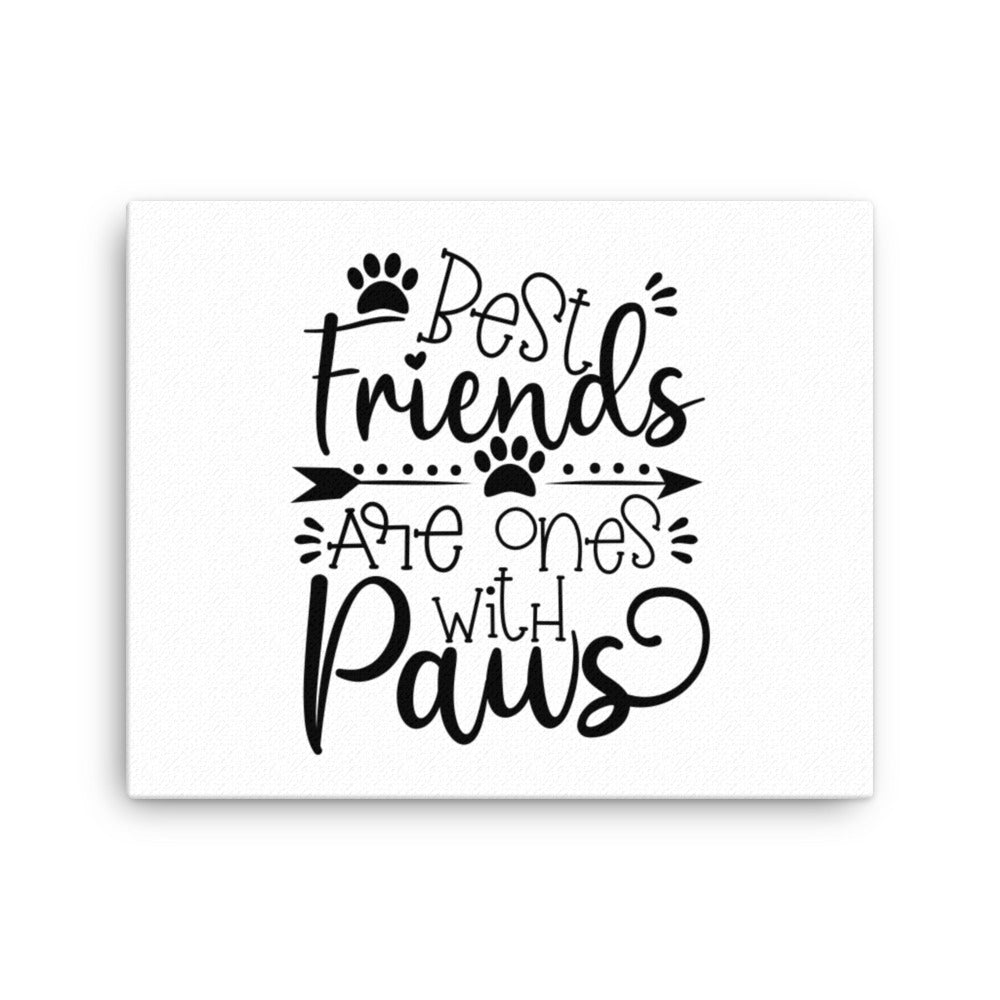 Best Friends are Ones with Paws Canvas