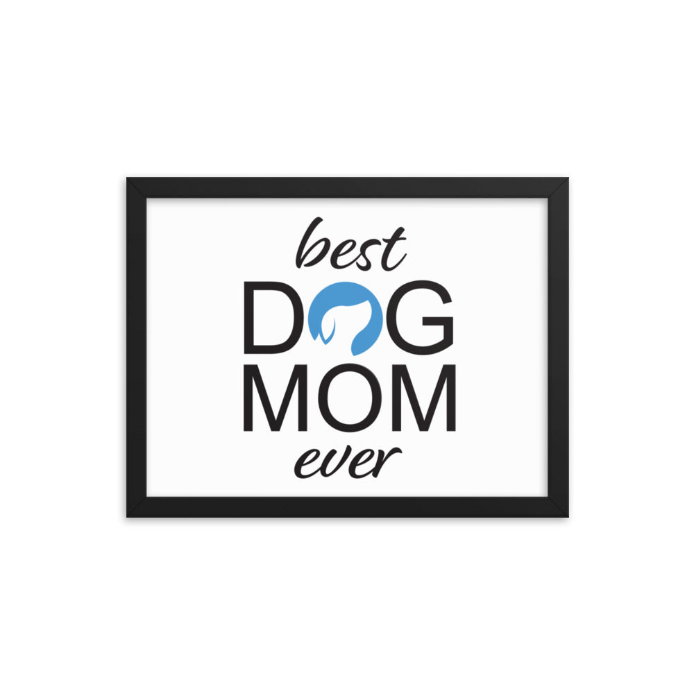 Best Dog Mom Ever Framed Print