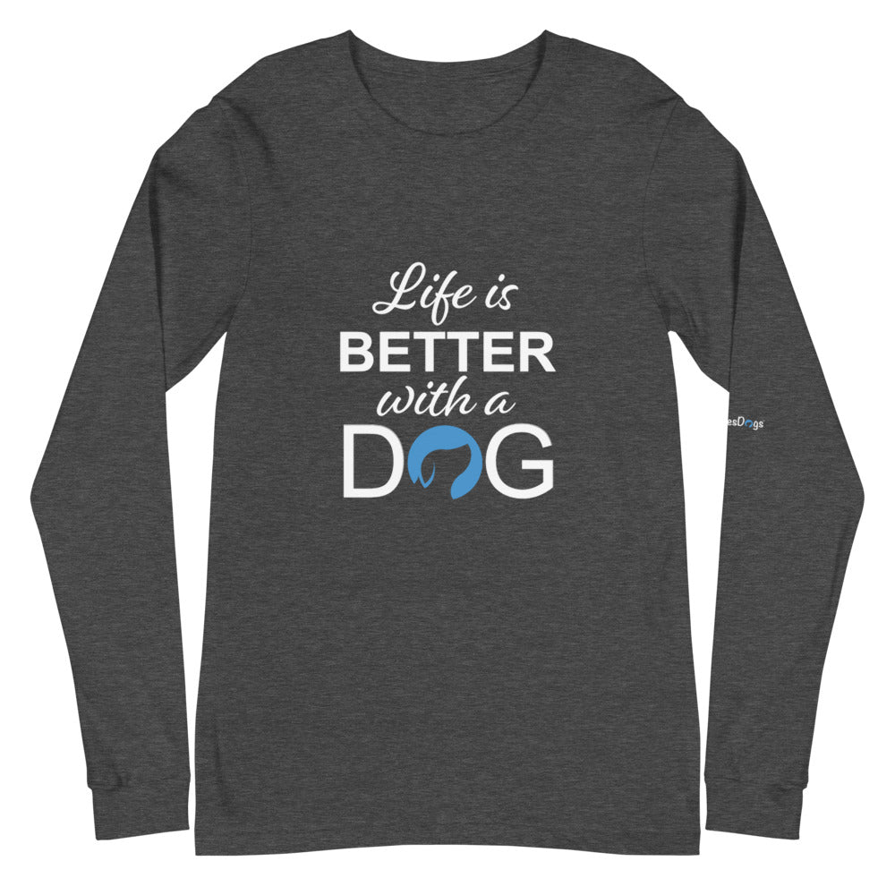 Life is Better with a Dog Logo Long Sleeve Tee