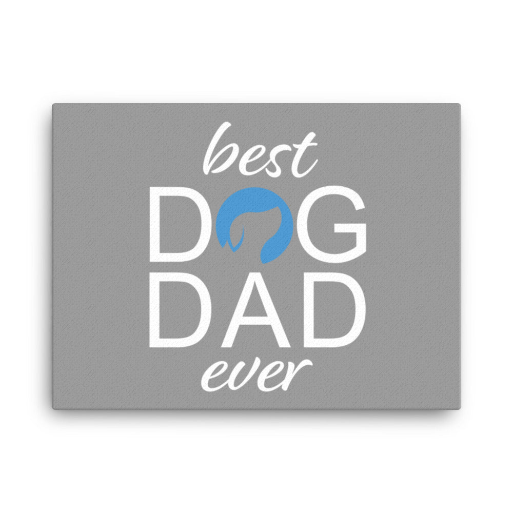 Best Dog Dad Ever Canvas - Grey