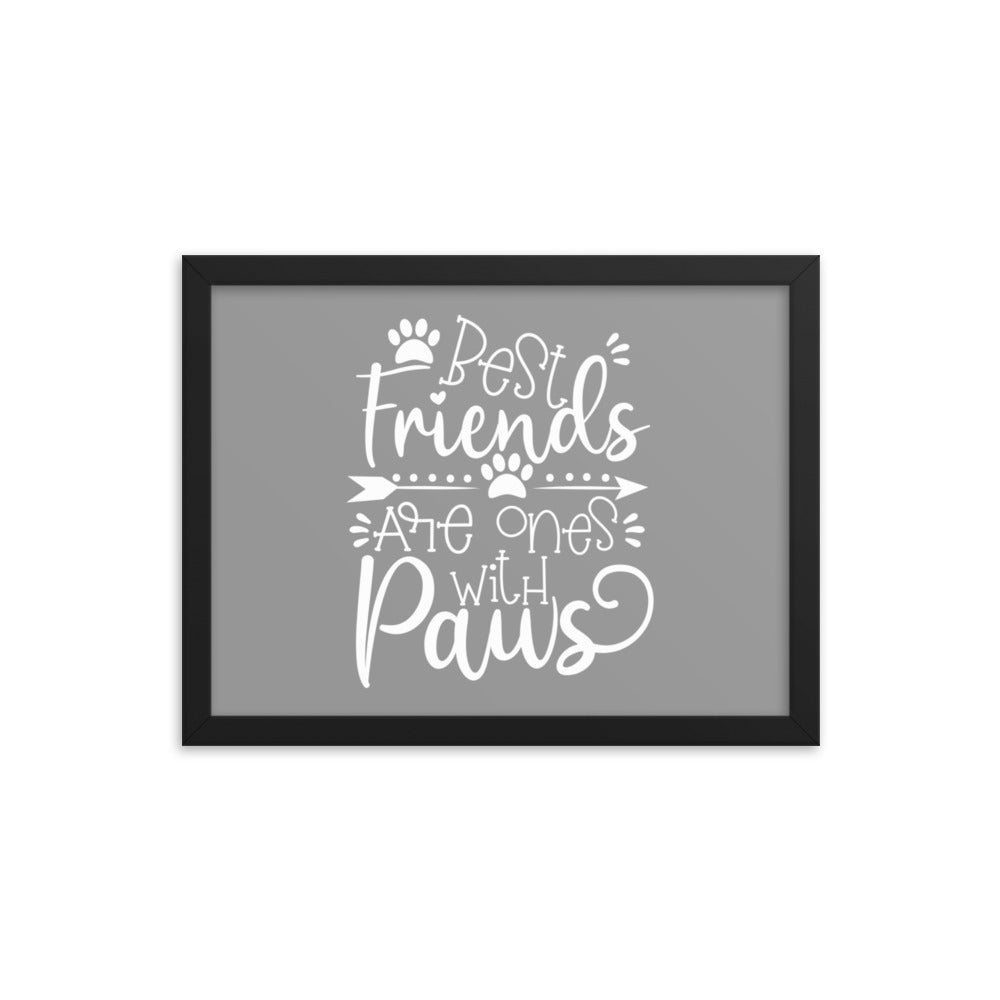 Best Friends are Ones with Paws Framed Print (Grey)