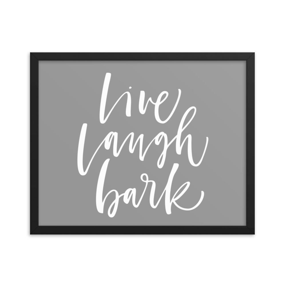 Live Laugh Bark Framed Print - Grey