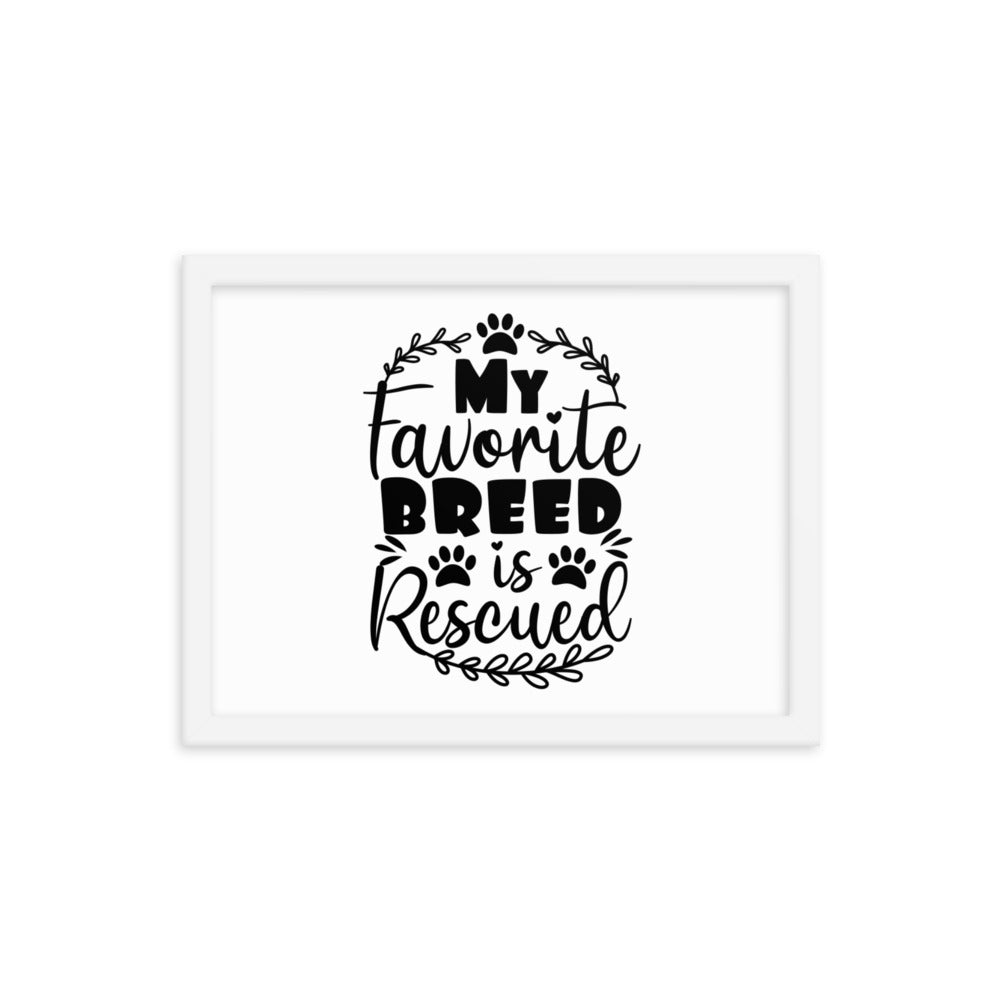 My Favorite Breed is Rescued Framed Print