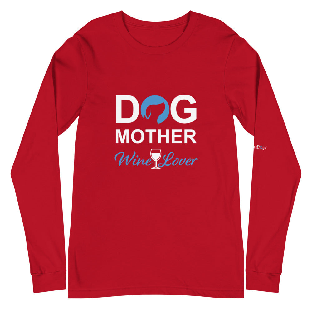 Dog Mother Wine Lover Long Sleeve Tee