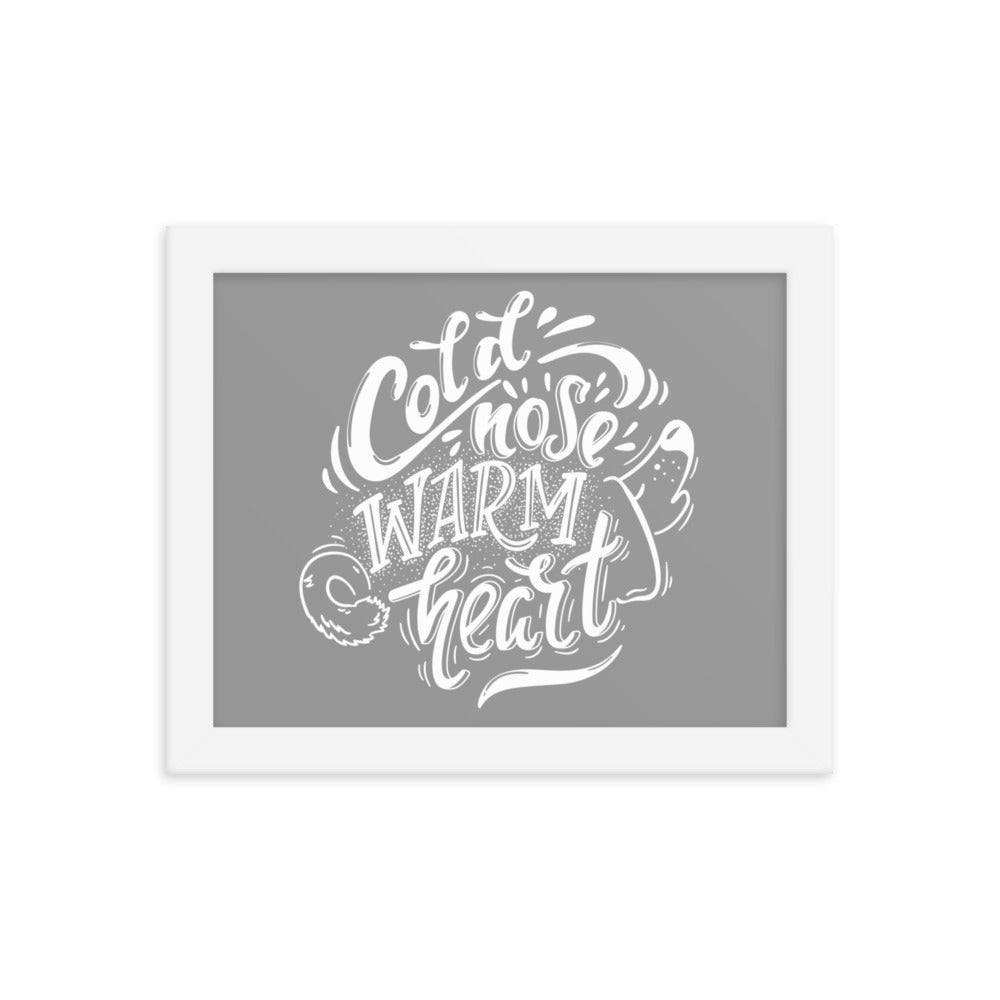 Cold Nose Warm Heart Framed Print (Grey)