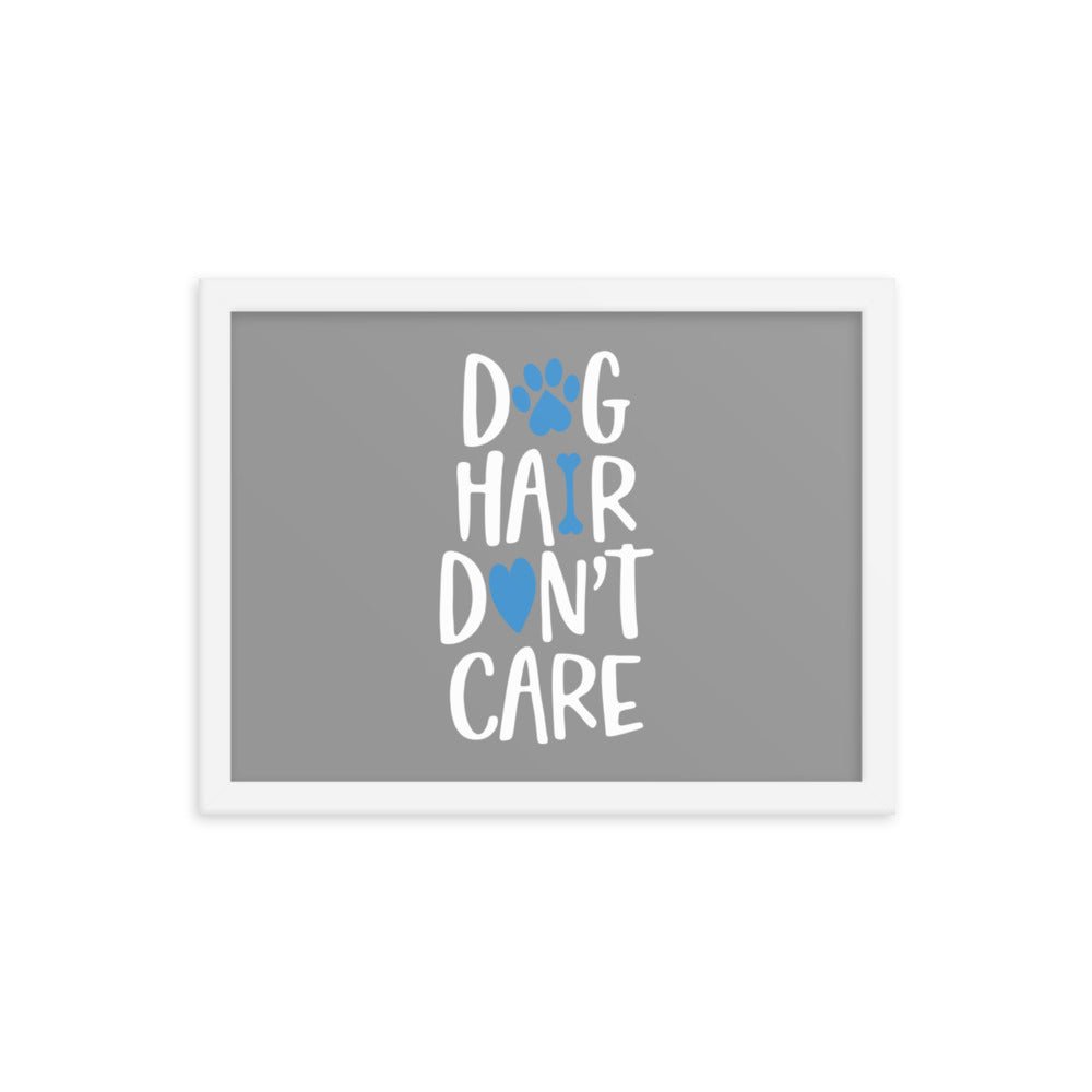 Dog Hair Don&#39;t Care Framed Print - Grey