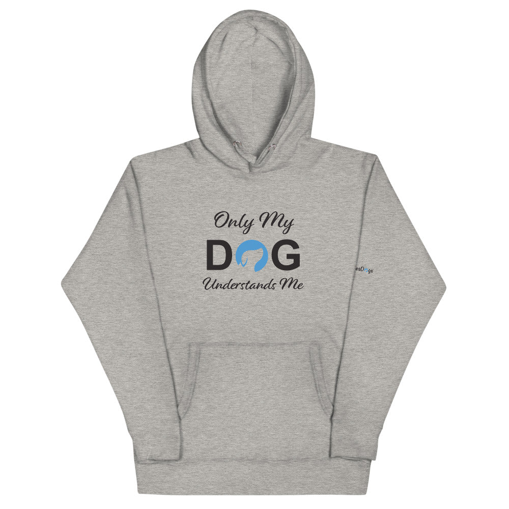 Only My Dog Understands Me Hoodie