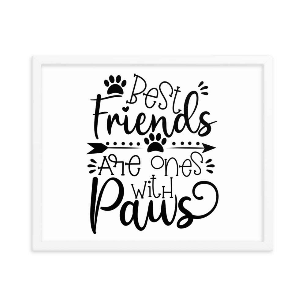 Best Friends are Ones with Paws Framed Print