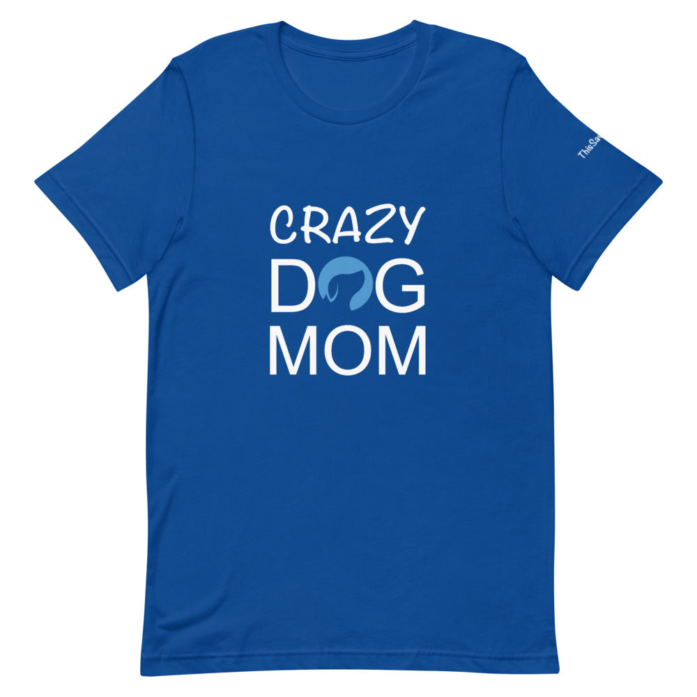 Crazy Dog Mom Tee