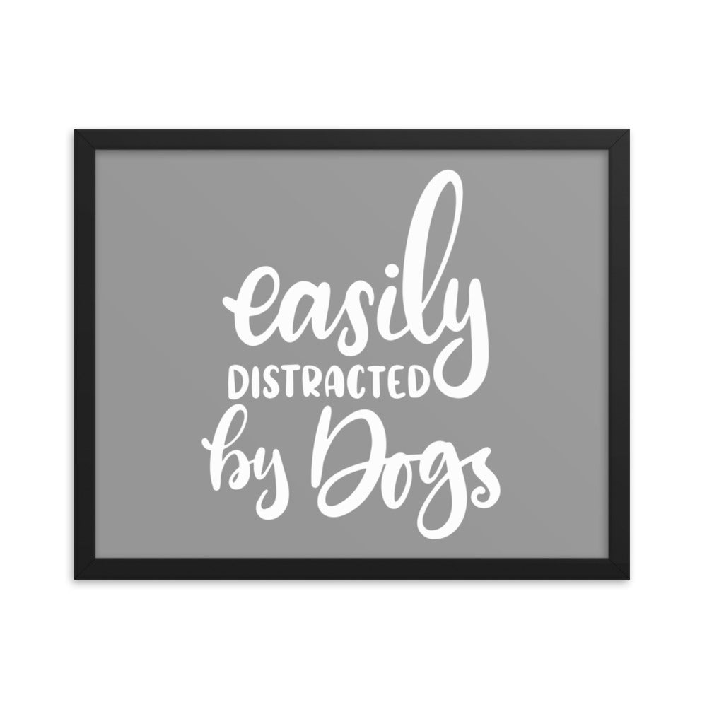 Easily Distracted by Dogs Framed Print - Grey