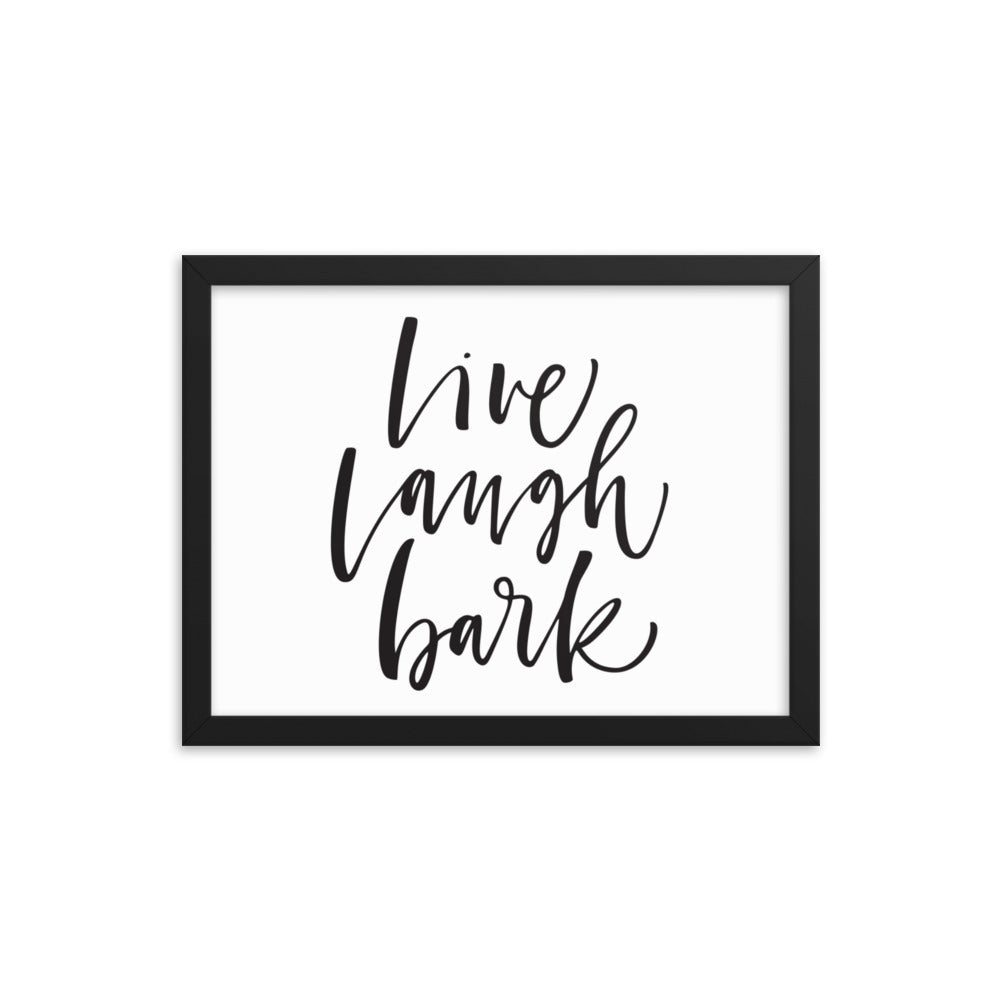 Live Laugh Bark Framed Print