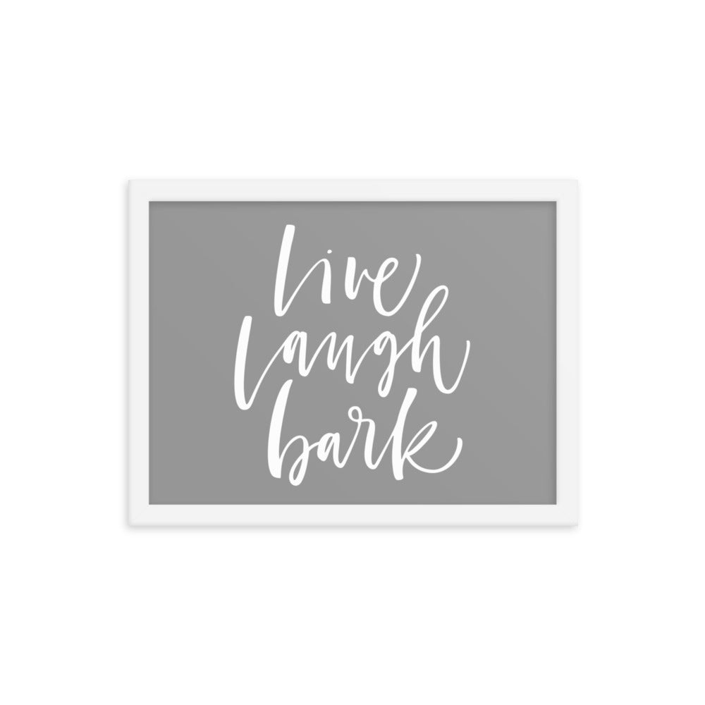 Live Laugh Bark Framed Print - Grey