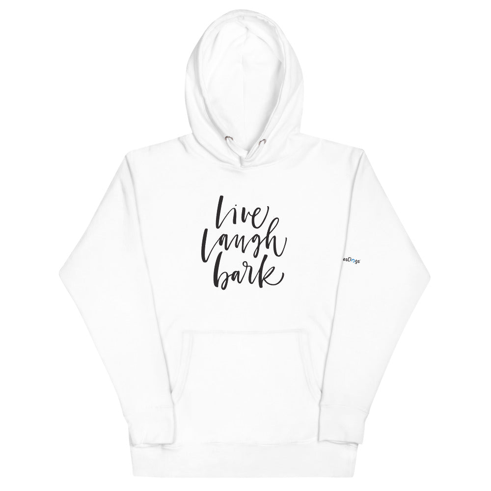 Live Laugh Bark Hoodie