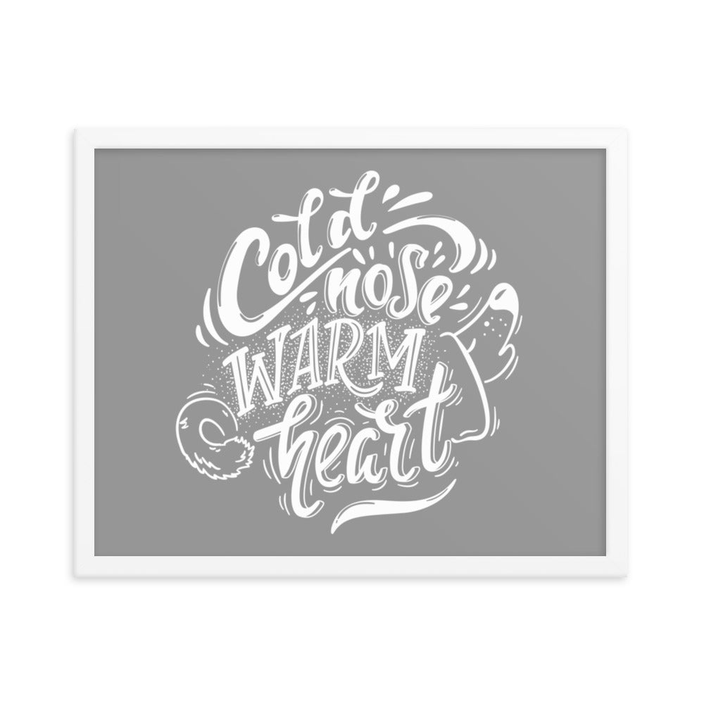 Cold Nose Warm Heart Framed Print (Grey)