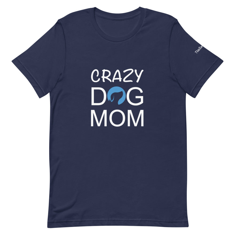 Crazy Dog Mom Tee